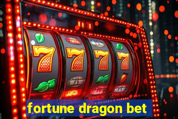 fortune dragon bet